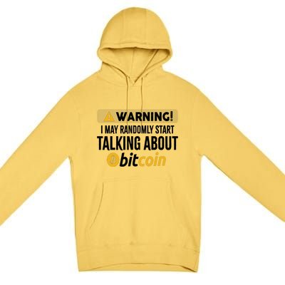 Warning I May Randomly Start Talking About Bitcoin Premium Pullover Hoodie