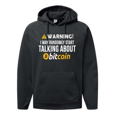 Warning I May Randomly Start Talking About Bitcoin Performance Fleece Hoodie