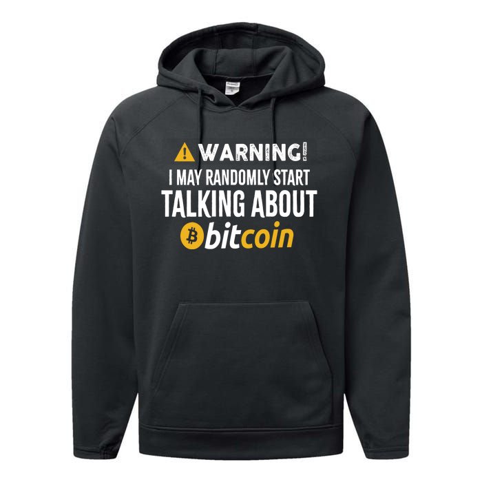 Warning I May Randomly Start Talking About Bitcoin Performance Fleece Hoodie