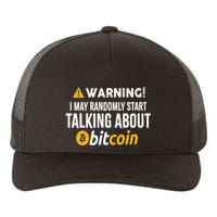 Warning I May Randomly Start Talking About Bitcoin Yupoong Adult 5-Panel Trucker Hat