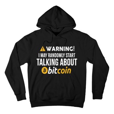 Warning I May Randomly Start Talking About Bitcoin Hoodie