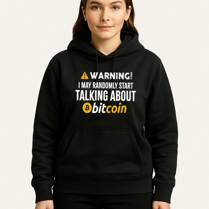 Warning I May Randomly Start Talking About Bitcoin Hoodie