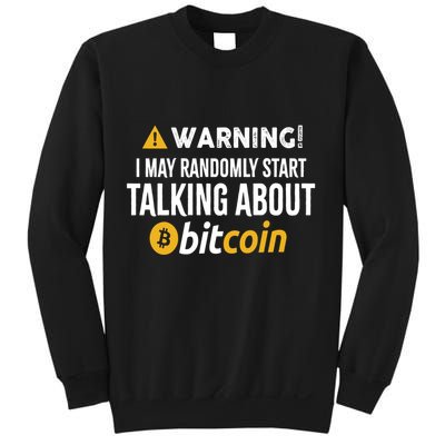 Warning I May Randomly Start Talking About Bitcoin Sweatshirt