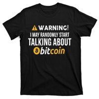 Warning I May Randomly Start Talking About Bitcoin T-Shirt