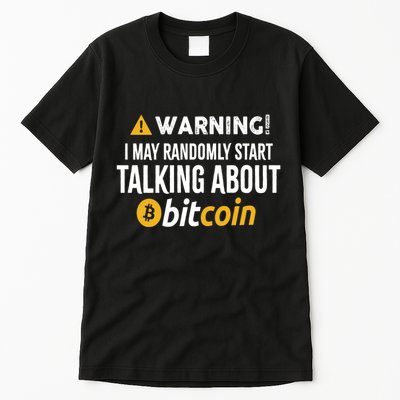 Warning I May Randomly Start Talking About Bitcoin Tall T-Shirt