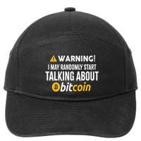 Warning I May Randomly Start Talking About Bitcoin 7-Panel Snapback Hat