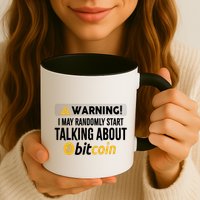 Warning I May Randomly Start Talking About Bitcoin Mug