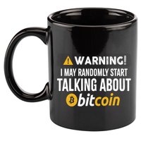 Warning I May Randomly Start Talking About Bitcoin 11oz C Handle Ceramic Mug