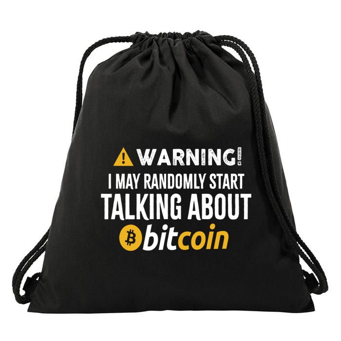 Warning I May Randomly Start Talking About Bitcoin Drawstring Bag
