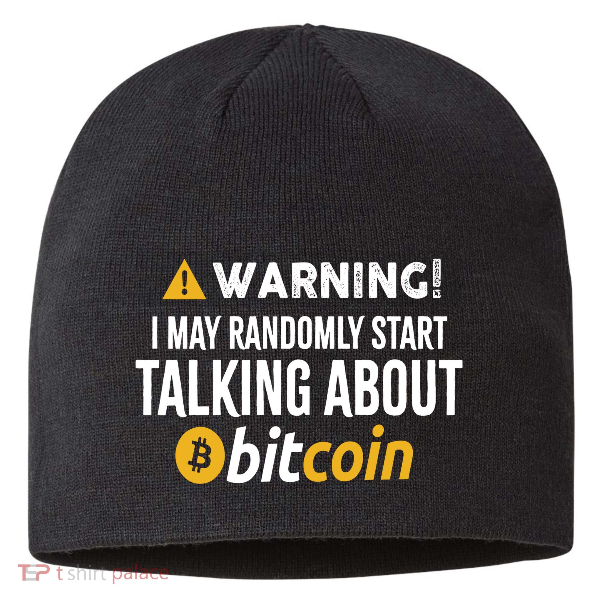 Warning I May Randomly Start Talking About Bitcoin Sustainable Beanie