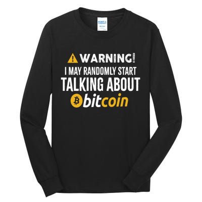 Warning I May Randomly Start Talking About Bitcoin Tall Long Sleeve T-Shirt