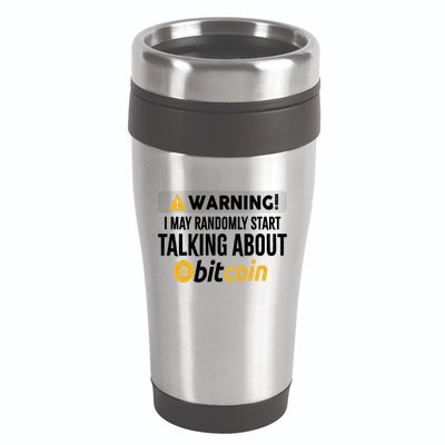 Warning I May Randomly Start Talking About Bitcoin 16oz Travel Tumbler