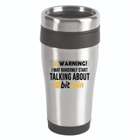 Warning I May Randomly Start Talking About Bitcoin 16oz Travel Tumbler