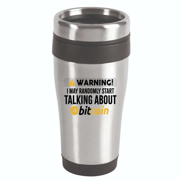 Warning I May Randomly Start Talking About Bitcoin 16oz Travel Tumbler