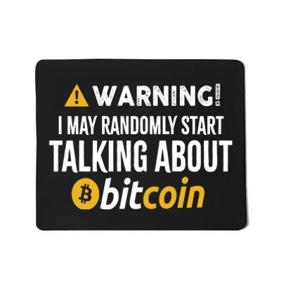 Warning I May Randomly Start Talking About Bitcoin Mousepad