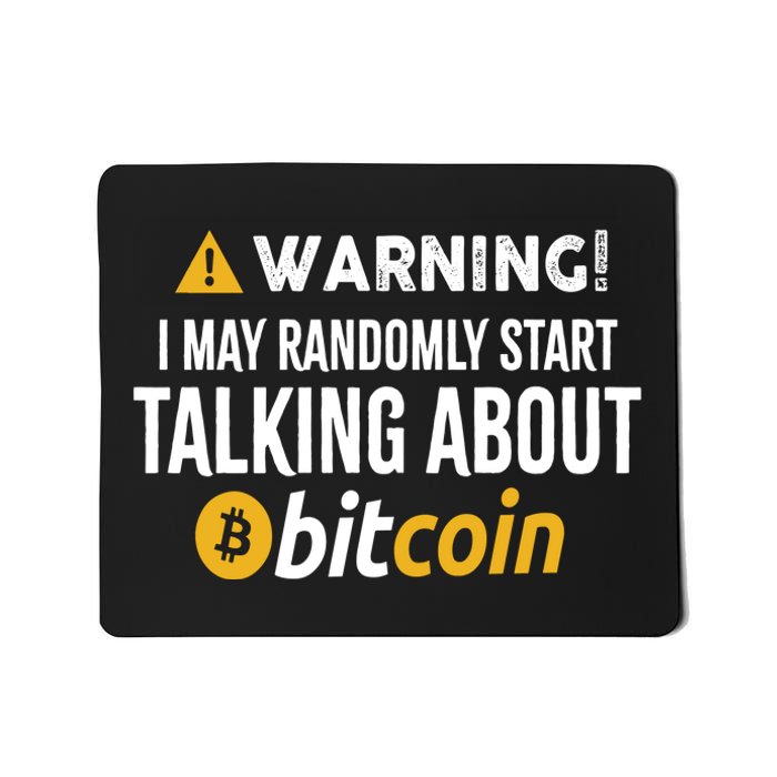 Warning I May Randomly Start Talking About Bitcoin Mousepad