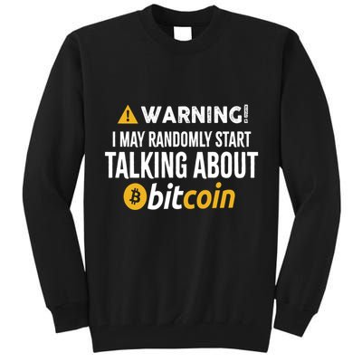 Warning I May Randomly Start Talking About Bitcoin Tall Sweatshirt