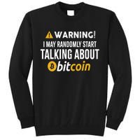 Warning I May Randomly Start Talking About Bitcoin Tall Sweatshirt