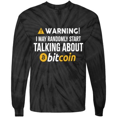 Warning I May Randomly Start Talking About Bitcoin Tie-Dye Long Sleeve Shirt