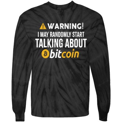 Warning I May Randomly Start Talking About Bitcoin Tie-Dye Long Sleeve Shirt