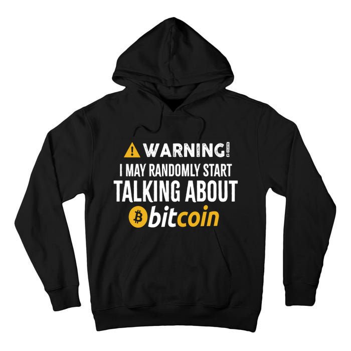 Warning I May Randomly Start Talking About Bitcoin Tall Hoodie