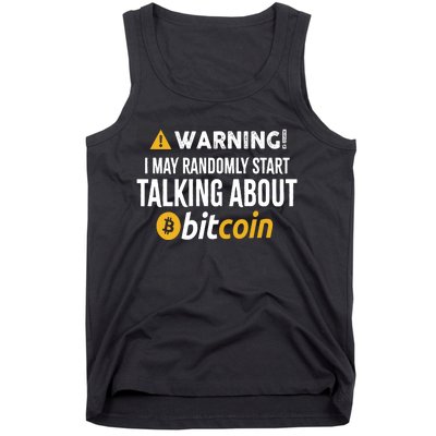 Warning I May Randomly Start Talking About Bitcoin Tank Top