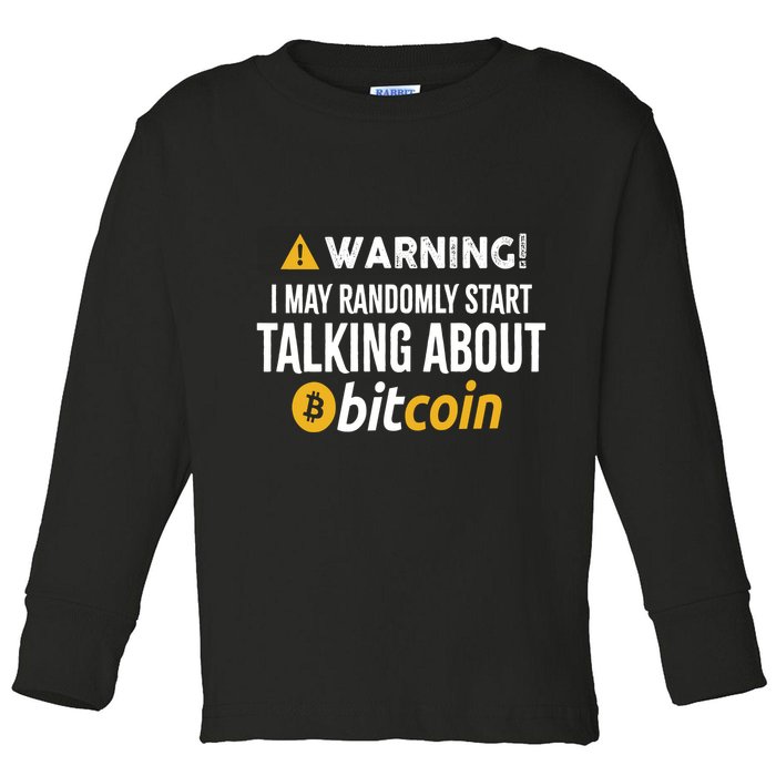 Warning I May Randomly Start Talking About Bitcoin Toddler Long Sleeve Shirt