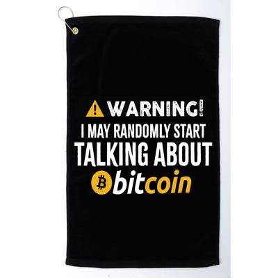 Warning I May Randomly Start Talking About Bitcoin Golf Towel