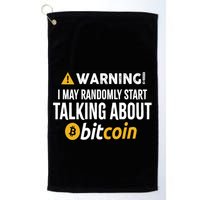 Warning I May Randomly Start Talking About Bitcoin Golf Towel