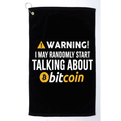 Warning I May Randomly Start Talking About Bitcoin Platinum Collection Golf Towel