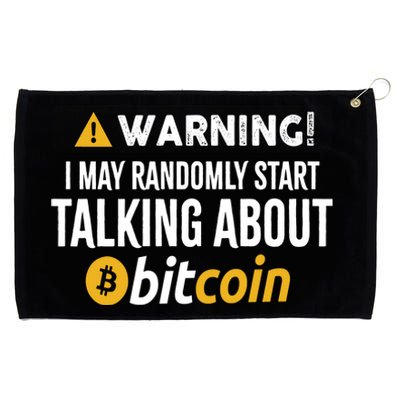 Warning I May Randomly Start Talking About Bitcoin Grommeted Golf Towel