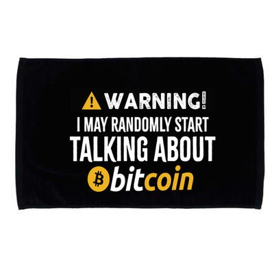 Warning I May Randomly Start Talking About Bitcoin Microfiber Hand Towel