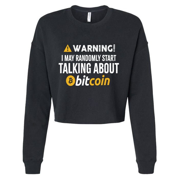 Warning I May Randomly Start Talking About Bitcoin Cropped Pullover Crew