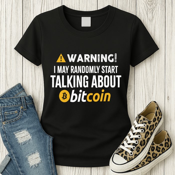 Warning I May Randomly Start Talking About Bitcoin Womens T-Shirt