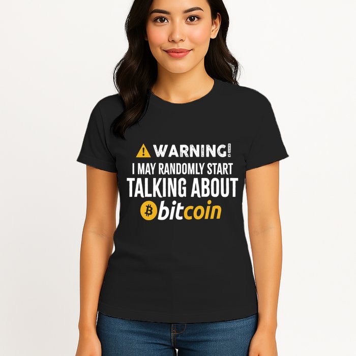 Warning I May Randomly Start Talking About Bitcoin Womens T-Shirt
