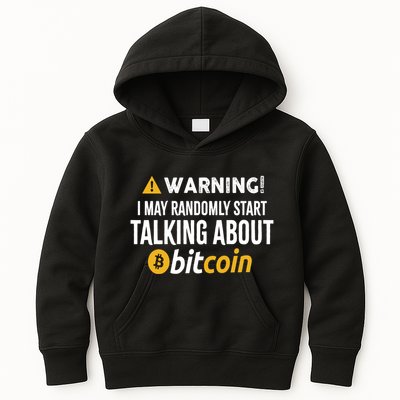 Warning I May Randomly Start Talking About Bitcoin Kids Hoodie