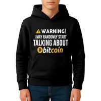 Warning I May Randomly Start Talking About Bitcoin Kids Hoodie