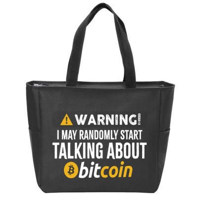 Warning I May Randomly Start Talking About Bitcoin Zip Tote Bag