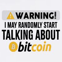 Warning I May Randomly Start Talking About Bitcoin Garment-Dyed Sweatshirt