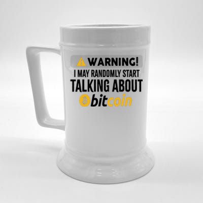 Warning I May Randomly Start Talking About Bitcoin Beer Stein