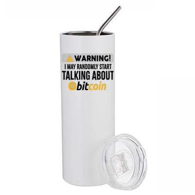 Warning I May Randomly Start Talking About Bitcoin Stainless Steel Tumbler