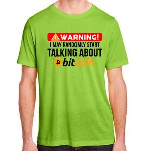 Warning I May Start Talking About Bitcoin Funny Crypto Adult ChromaSoft Performance T-Shirt