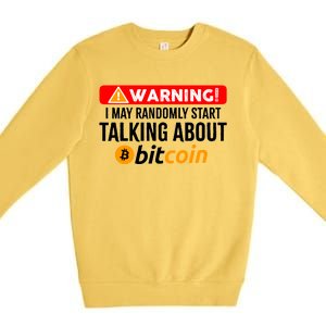 Warning I May Start Talking About Bitcoin Funny Crypto Premium Crewneck Sweatshirt