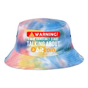 Warning I May Start Talking About Bitcoin Funny Crypto Tie Dye Newport Bucket Hat