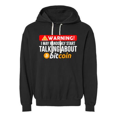 Warning I May Start Talking About Bitcoin Funny Crypto Garment-Dyed Fleece Hoodie
