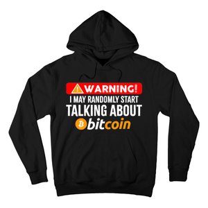 Warning I May Start Talking About Bitcoin Funny Crypto Hoodie