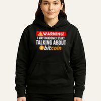 Warning I May Start Talking About Bitcoin Funny Crypto Hoodie