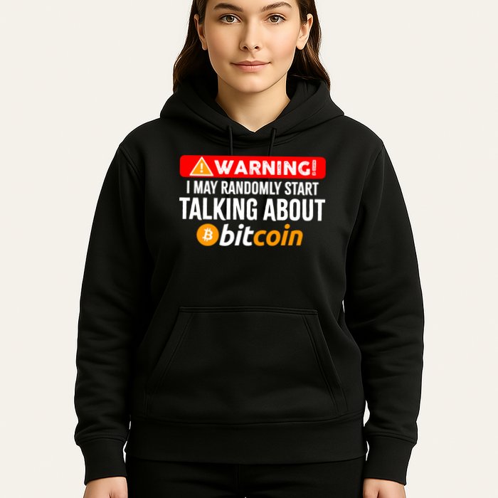Warning I May Start Talking About Bitcoin Funny Crypto Hoodie