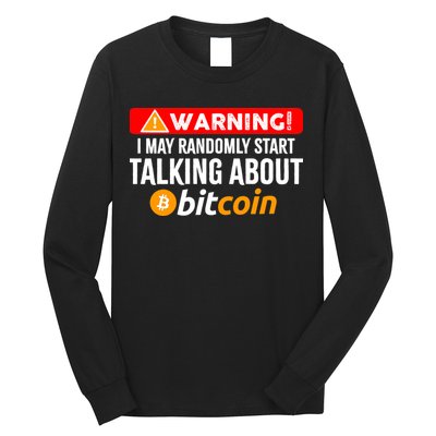 Warning I May Start Talking About Bitcoin Funny Crypto Long Sleeve Shirt