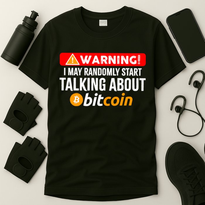 Warning I May Start Talking About Bitcoin Funny Crypto T-Shirt